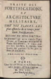 Traité Des Fortifications, Ou Architecture Militaire, Tiré Des Places Les plus estimées de ce temps, pour leurs Fortifications […]