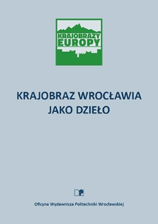 Krajobrazy Europy. Krajobraz Wrocławia jako dzieło