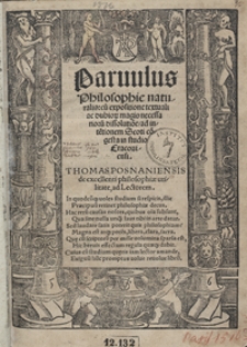 Parvulus Philosophiae naturalis cu[m] expositione textuali ac dubitio[rum] magis necessarioru[m] dissolutio[n]e ad inte[n]tionem Scoti co[n]gesta in studio Cracoviensi