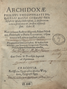 Archidoxae Philippi Theophrasti Paracelsi Magni [...] Libri X [...]