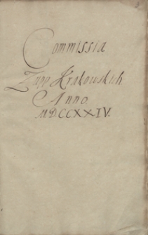 Commissia w Zuppach Wielickich y Bochenskich [...] za Augusta II. Zaczęta [...] 1724 [...] 1725 zakonczonaCommissia w Zuppach Wielickich y Bochenskich [...] za Augusta II. Zaczęta [...] 1724 [...] 1725 zakonczona