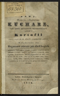 Nowy, wyborny i najtańszy kucharz, czyli Sposób sporządzania najsmaczniejszych potraw z kartofli tudzież użycie ich do różnych gospodarskich potrzeb