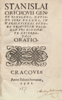 Stanislai Orichovii Gente Roxolani, Natione Vero Poloni In Warszaviensi Synodo Provinciae Poloniae Pro Dignitate Sacerdotali Oratio