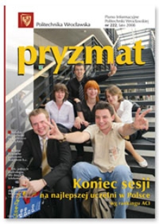 Pryzmat : Pismo Informacyjne Politechniki Wrocławskiej. Lato 2008, nr 222