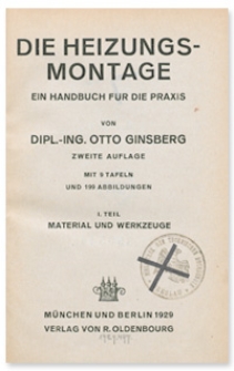 Die Heizungs-Montage : ein Handbuch für die Praxis. T. 1, Material und Werkzeuge