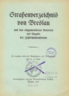 Straßenverzeichnis von Breslau und den eingemeindeten Vororten mit Angabe der Zustellpostanstalten