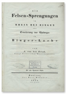 Die Felsen-Sprengungen im Rhein bei Bingen zur Erweiterung des Thalweges im Binger-Loche