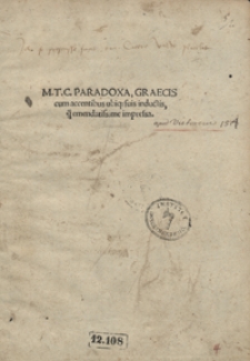 M[arcii] T[ulli] C[iceronis] Paradoxa, Graecis cum accentibus ubiq[ue] suis inductis [...] impressa