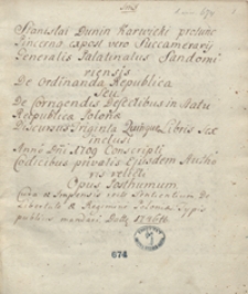 Stanislai Dunin Karwicki, protunc pincernae, ex post vero succamerarii generalis palatinatus Sandomiriensis, de ordinanda republica seu de corrigendis defectibus in statu reipublicae Poloniae discursus triginta quinque, libris sex inclusi, Anno Domini 1709 conscripti, codicibus privatis eiusdem autoris relicti. Opus posthumum cura et impensis recte sentientium de libertate et regimine Poloniae typis publicis mandarin datum 1746