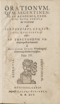 Orationum Quae Argentinensi In Academia Exercitii Causa Scriptae ac recitatae ab Illustribus, Generosis, Nobilibus et alijs Ad Tractandum Vero propositae fuerunt [...]. Ps. 4