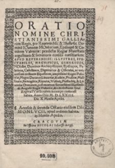 Oratio Nomine Christianissimi Galliarum Regis [...] post mortem Serenissimi Sigismu[n]di Augusti Regis Poloniae [...] in electione novi Regis ad Varszoviam in campo camnensi habita Anno D[omi]ni M. D. LXXIII Die X Mensis Aprilis ; Accessit et secunda Oratio [...] apud ordines habita 25 Mensis Aprilis