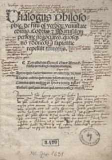 Dialogus Philosophie de ritu o[mn]i venustate editus, Codrus et Matusalem persone negocia[n]tes, quosq[ue] no[n] ydoneos a sapientie repellu[n]t tentorijs