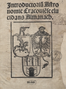 Jntroductoriu[m] Astronomie Cracovie[n]se elucidans Almanach