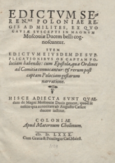 Edictum Seren[issi]mi Poloniae Regis Ad Milites Ex Quo Causae Suscepti In Magnum Moscoviae Ducem belli cognoscuntur ; Item Edictum Eiusdem De Supplicationibus Ob Captam Polociam habendis ; cum Epistola qua Ordines ad Comitia convocantur ; et rerum post captam Polociam gestarum narratione ; Hisce Adiecta Sunt Quaedam de Magni Moscoviae Ducis genere [...] [= Magni Moscoviae Ducis Genealogiae Brevis Epitome excerpta]. - War. B.