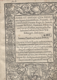 Diarii Et Earum Qvae Memoratu digna in [&hellip;] Sigismundi Poloniae Regis Et [&hellip;] Bonae Mediolani Bariq[ue] Ducis Principis Rossani nuptiis gesta [&hellip;] Descriptio