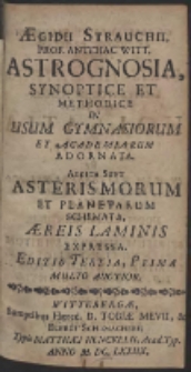 Aegidii Strauchii, Prof. Antehac Witt. Astrognosia, Synoptice Et Methodice In Usum Gymnasiorum Et Academiarum Adornata [...] Editio Tertia, Prima Multo Auctior