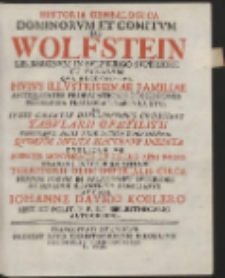 Historia Genealogica Dominorum Et Comitum De Wolfstein Lib. Baronum In Sulzburgo Superiore Et Pyrbaum [...]