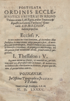 Postulata Ordinis Ecclesiastici Universi In Regno Poloniae coram S. M. Regia ordine senatorio et Equestri in Comitijs Varseviens[ibus] Generalib[us] A. D. M. D. LXXXV habitis proposita