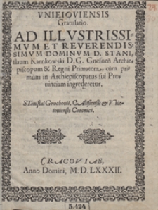 Unieioviensis Gratulatio Ad [...] Stanislaum Karnkowski [...] cum primum in Archiepiscopatus sui Provinciam [...] ingrederetur [...]