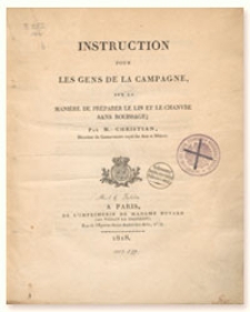 Instruction pour les gens de la campagne sur la mani&eacute;e de pr&eacute;arer le lin et le chanvre sans rouissage