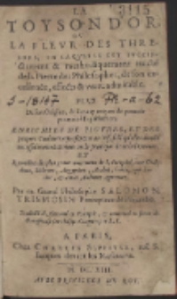 La Toyson D'Or, Ou La Fleur Des Thrésors, En Laquelle Est Succinctement et méthodiquement traicté de la Pierre des Philosophes [...]