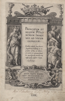Principum Et Regum Polonorum Imagines Ad Vivum Epressae […]