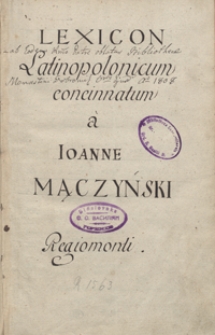 Lexicon Latino Polonicum Ex Optimis Latinae Linguae Scriptoribus Concinnatum […]. – War. A