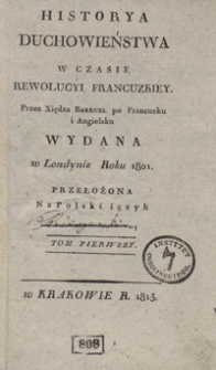 Historya duchowieństwa w czasie rewolucyi francuzkiey. Tom pierwszy