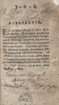 Spiritualia Exercitia Oratorii Pietatis Academici Apud P.P. Carmelitas Discalceatos Cracoviae erecti : Eorundem cura ex pijs libellis potissimum ex opusc[ulum] A. R. P. F. Ioannis a Iesu Maria eiusd[em] Ordinis Generalis Collecta Iterum typis mandata [...]