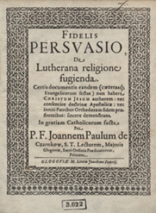 Fidelis Persuasio De Lutherana religione fugieda [...]