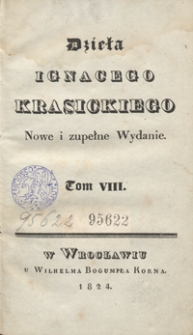 Dzieła Ignacego Krasickiego. Tom VIII. - Nowe i zupełne wyd.