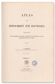 Atlas zur Zeitschrift f&uuml;r Bauwesen, Jr. V