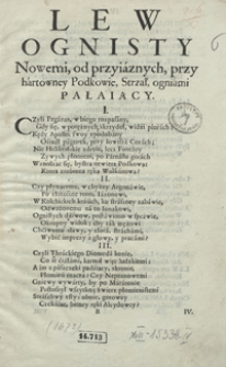 Lew Ognisty Nowemi Od Przyiaznych Przy hartowney Podkowie Strzał, ogniami Pałaiący : Na przezacnym Akcie Nupcyalnym [...] Samuela Z Brzezia Lanckoronskiego I [...] Konstancyey Na Lipiu Lipskiey [...] / Przez M. Sebastiana Jelinskiego [...] Rytmem y tonem Oyczystym Ogłoszony Roku [...] 1687. Dnia 2. Lutego