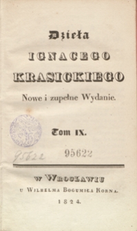 Dzieła Ignacego Krasickiego. Tom IX. - Nowe i zupełne wyd.