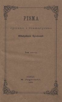 Pisma epiczne i dramatyczn.e Władysława Syrokomli. Tom szósty