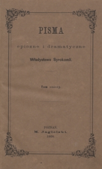 Pisma epiczne i dramatyczn.e Władysława Syrokomli. Tom szósty