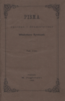 Pisma epiczne i dramatyczne Władysława Syrokomli. Tom &oacute;smy