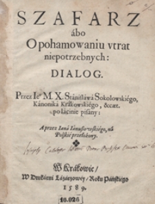 Szafarz abo O pohamowaniu utrat niepotrzebnych Dialog […]