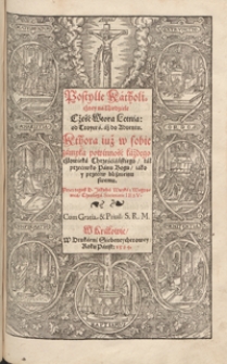 Postylle Katholiczney na Niedziele Część Wtora Letnia od Troyce ś. aż do Adventu, Kthora iuż w sobie zamyka powinność każdego człowieka Chrześciańskiego tak przeciwko Panu Bogu iako y przeciw bliźniemu swemu. - War. B.