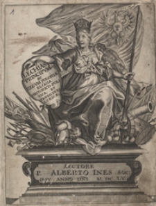 Lechias, Ducum, Principum, Ac Regum Poloniae Ab usque Lecho deductorum, Elogia Historico-Politica, Et Panegyres Lyricae : In quibus, Compendiosa totius Historiae Polonae Epitome exhibetur : Nec non, singularia Christiano Politicae Institutionis Arcana Illustrantur [...]Lechias, Ducum, Principum, Ac Regum Poloniae Ab usque Lecho deductorum, Elogia Historico-Politica, Et Panegyres Lyricae : In quibus, Compendiosa totius Historiae Polonae Epitome exhibetur : Nec non, singularia Christiano Politicae Institutionis Arcana Illustrantur [...]