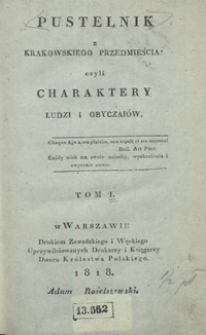 Pustelnik z Krakowskiego Przedmieścia, czyli Charaktery ludzi i obyczaiów. Tom I