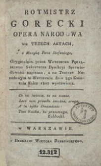 Rotmistrz Gorecki : opera narodowa w trzech aktach