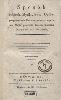 Sposób robienia mydła, swic, octów, przyprawienia owoców, solenia i wędzenia mięsa, pieczenia chleba, warzenia piwa i robienia krochmalu