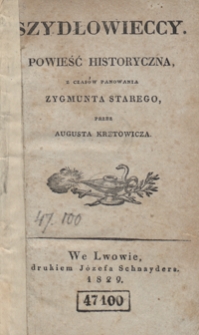 Szydłowieccy : powieść historyczna z czasów panowania Zygmunta Starego