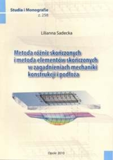 Metoda różnic skończonych i metoda elementów skończonych w zagadnieniach mechaniki konstrukcji i podłoża