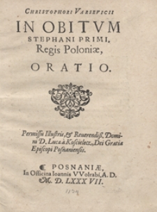 Christophori Varsevicii In Obitum Stephani Primi Regis Poloniae Oratio