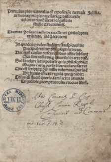 Parvulus Philosophiae naturalis cu[m] expositione textuali ac dubitio[rum] magis necessarioru[m] dissolutio[n]e ad inte[n]tionem Scoti co[n]gesta in studio Cracoviensi