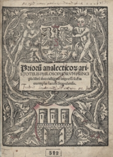 Prioru[m] analecticor[um] aristotelis Philosophorum Principis libri duo [...]