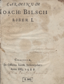 Carminum Ioach[imi] Bilscii Liber I