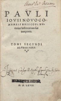 Pauli Iovii Novocomensis [...] historiarum sui temporis Tomi Secundi Altera Pars